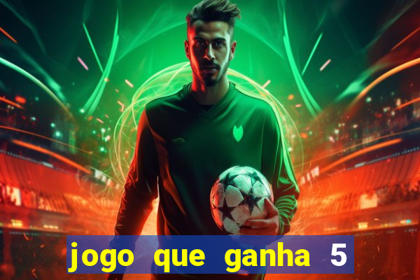 jogo que ganha 5 reais no cadastro