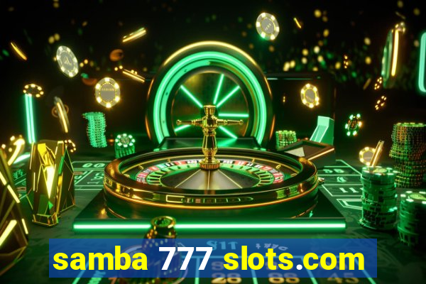 samba 777 slots.com