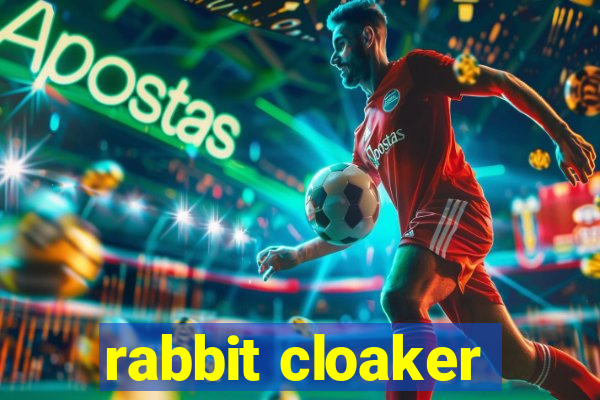 rabbit cloaker