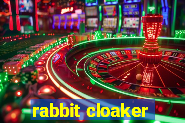 rabbit cloaker