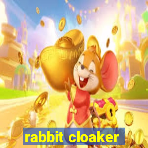 rabbit cloaker