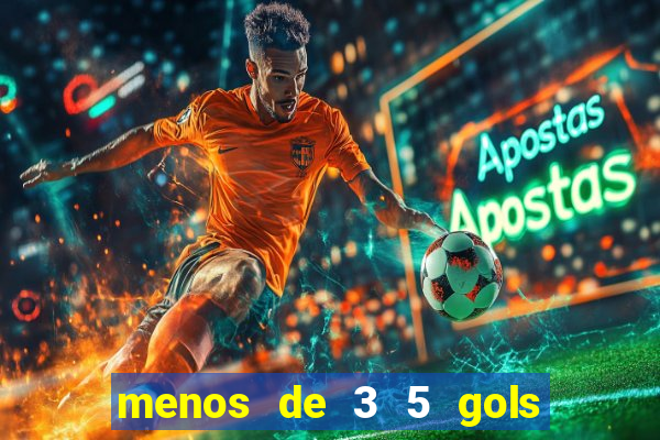 menos de 3 5 gols o que significa