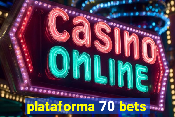 plataforma 70 bets