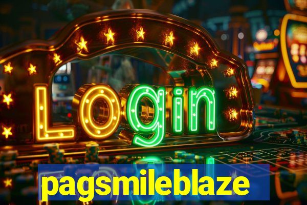 pagsmileblaze