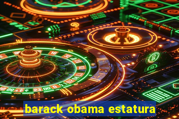 barack obama estatura