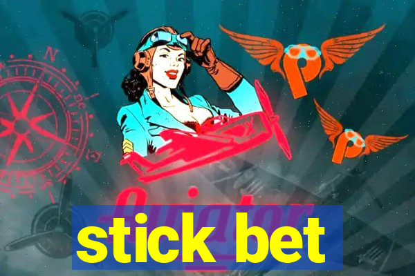 stick bet