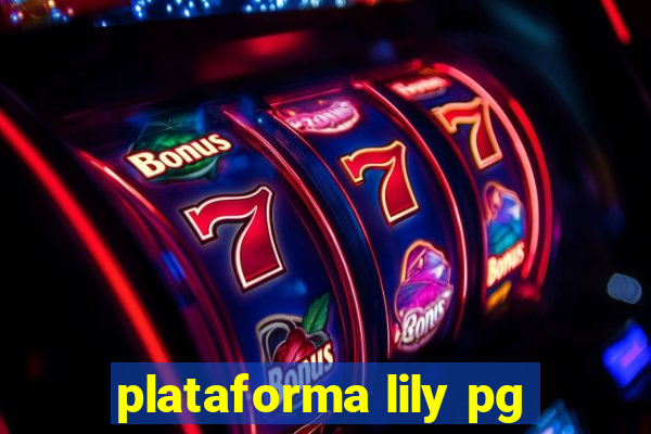 plataforma lily pg