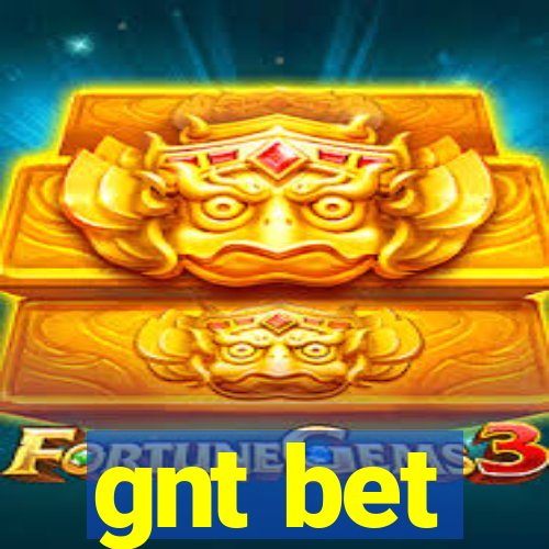 gnt bet