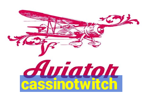 cassinotwitch