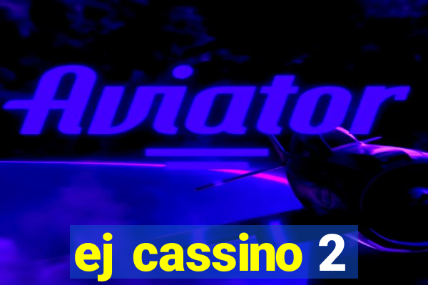 ej cassino 2