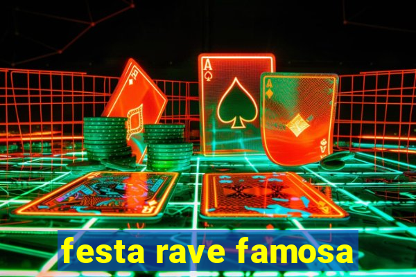 festa rave famosa