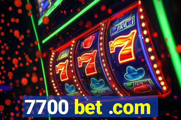 7700 bet .com