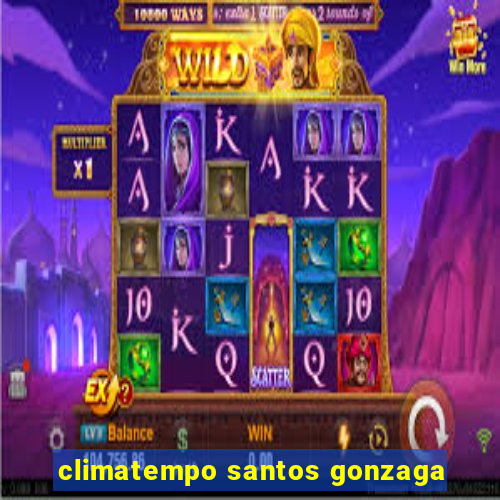 climatempo santos gonzaga