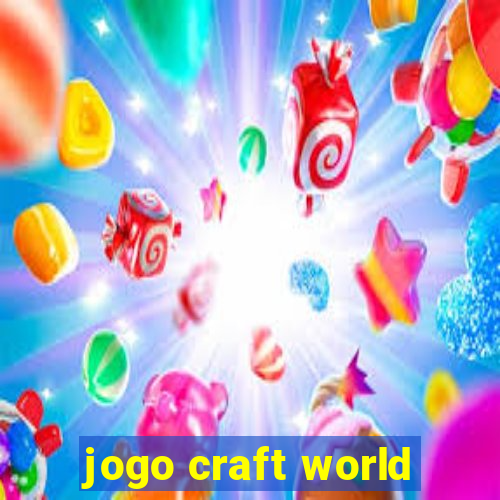 jogo craft world