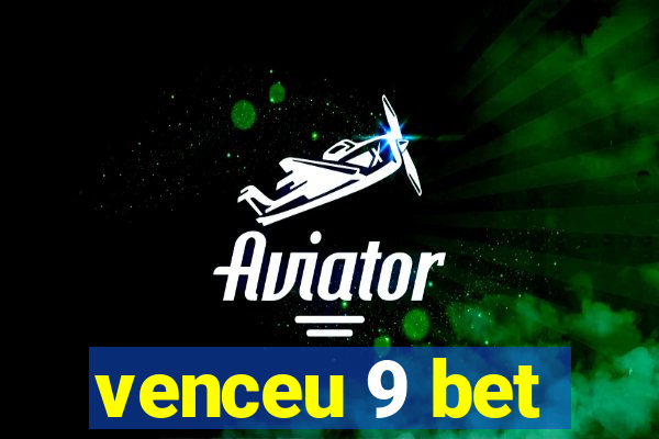 venceu 9 bet