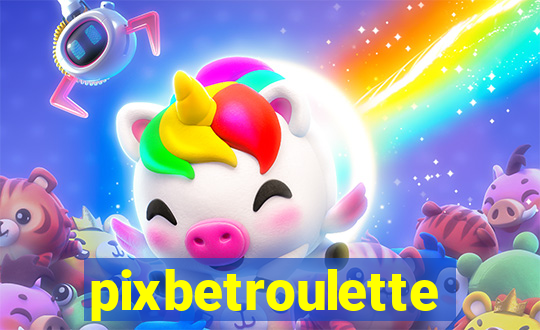 pixbetroulette