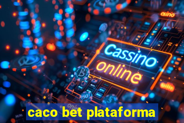 caco bet plataforma