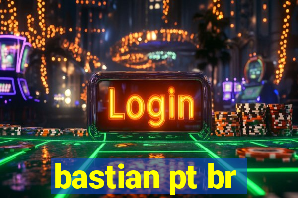 bastian pt br