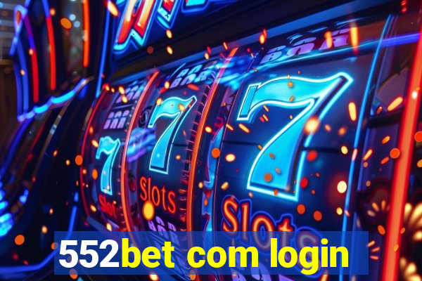 552bet com login