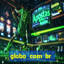 globo com br absolutamente noticias