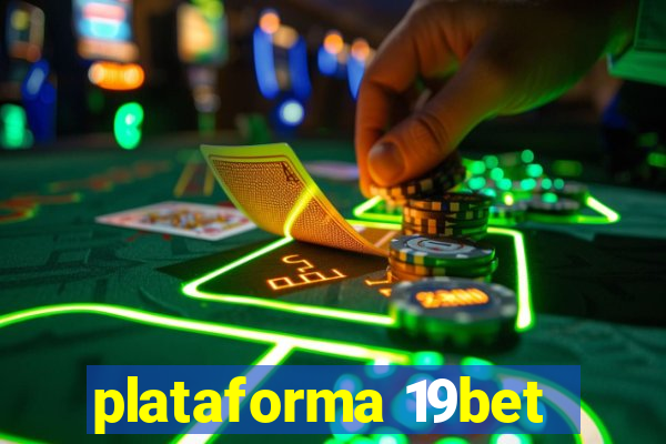 plataforma 19bet