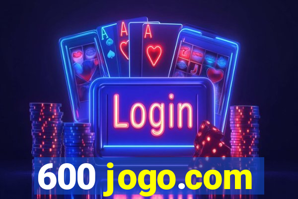 600 jogo.com