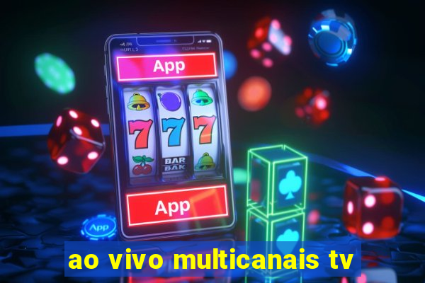 ao vivo multicanais tv