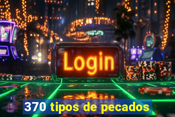 370 tipos de pecados