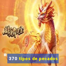 370 tipos de pecados