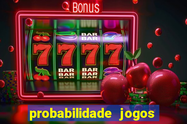 probabilidade jogos de futebol