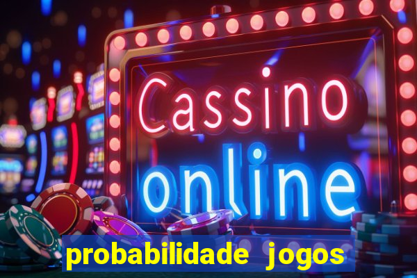 probabilidade jogos de futebol