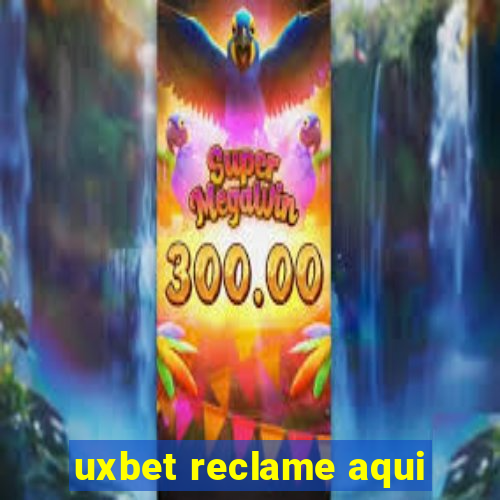 uxbet reclame aqui