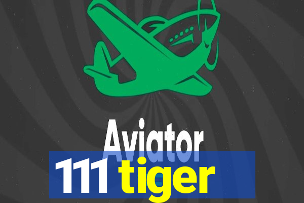 111 tiger