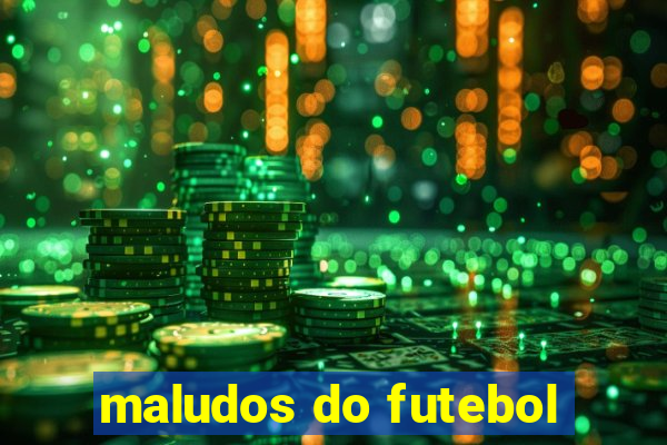 maludos do futebol