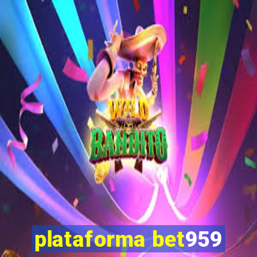 plataforma bet959