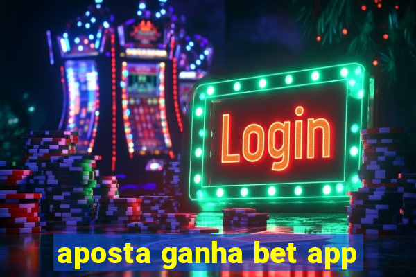 aposta ganha bet app