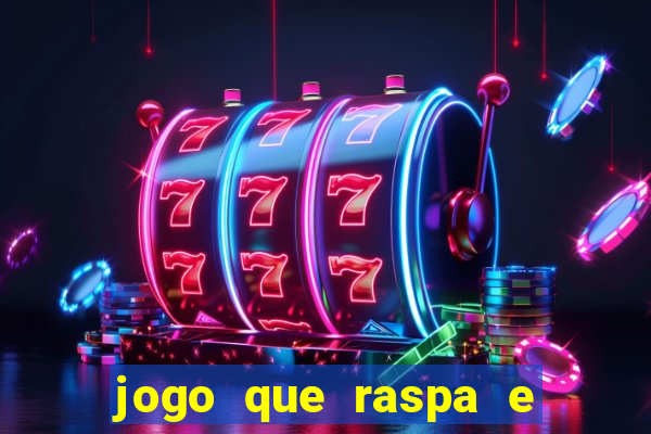 jogo que raspa e ganha dinheiro