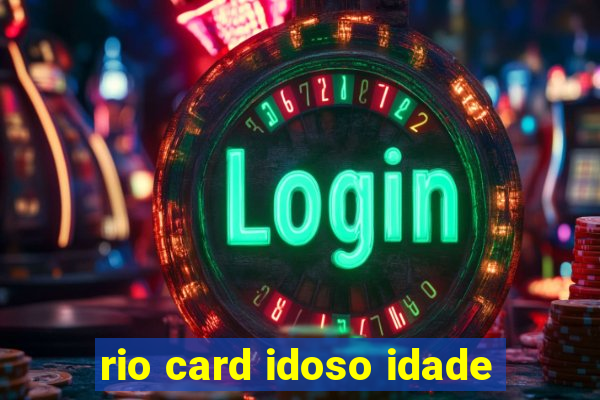 rio card idoso idade