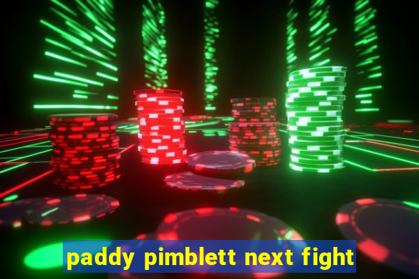 paddy pimblett next fight