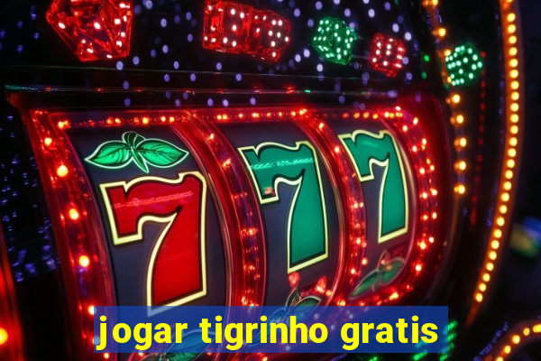 jogar tigrinho gratis