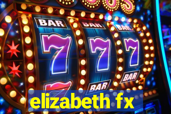 elizabeth fx