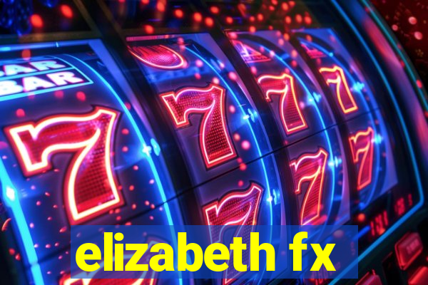 elizabeth fx