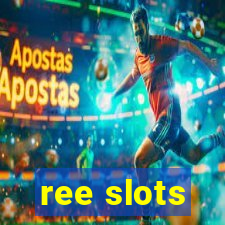 ree slots