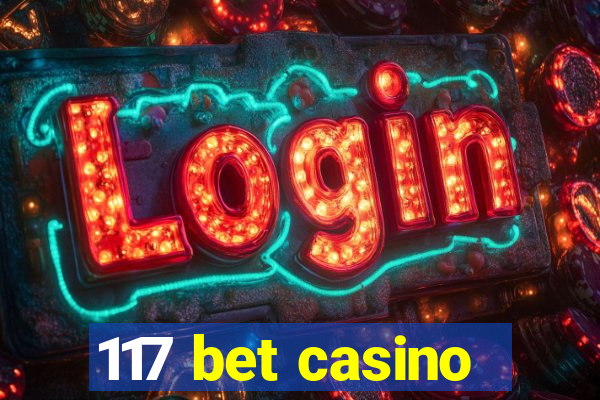 117 bet casino