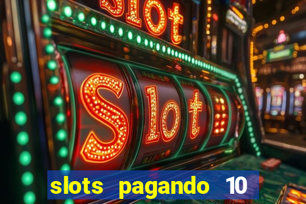 slots pagando 10 no cadastro