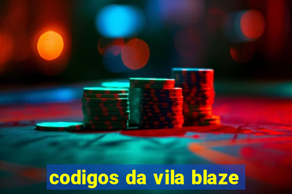 codigos da vila blaze