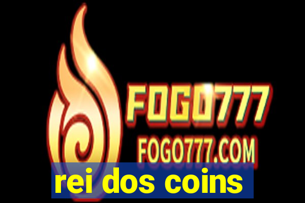 rei dos coins