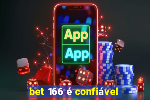 bet 166 é confiável