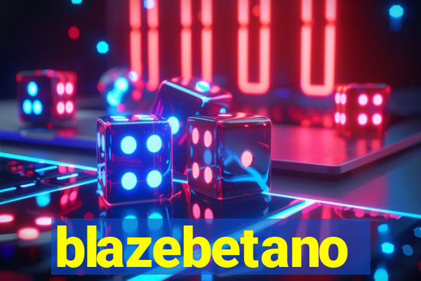 blazebetano