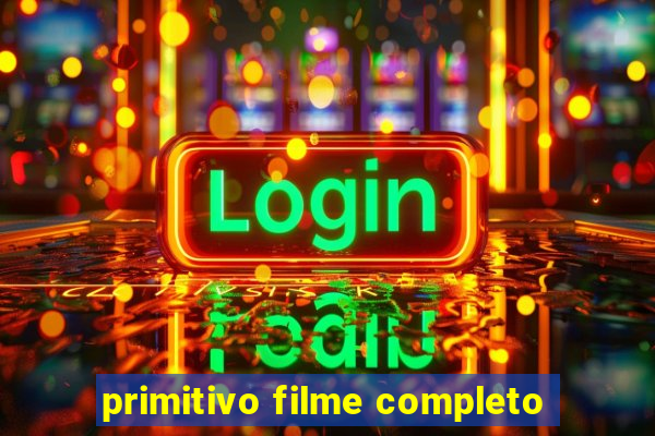 primitivo filme completo